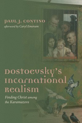 Paul J Contino - Dostoevsky's Incarnational Realism, Häftad. Tillgänglighet: Lägg i varukorg