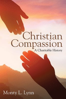 Monty L Lynn - Christian Compassion, Häftad