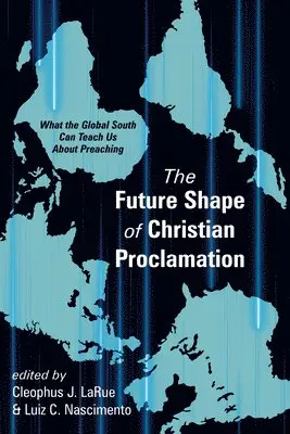 Cleophus J Larue, Luiz C Nascimento - Future Shape of Christian Proclamation, Inbunden. Tillgänglighet: Lägg i varukorg