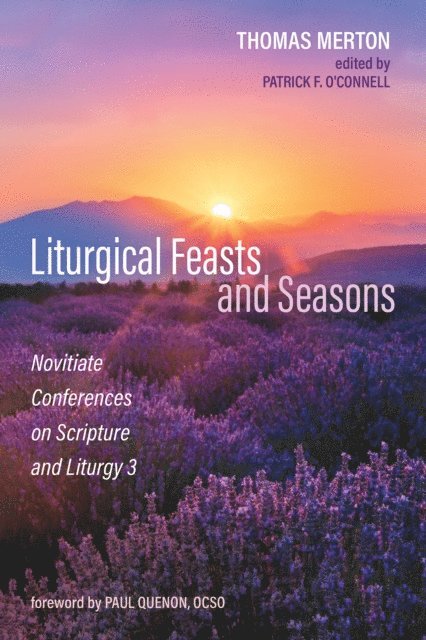 Thomas Merton, Patrick F. O'Connell - Liturgical Feasts and Seasons, E-bok