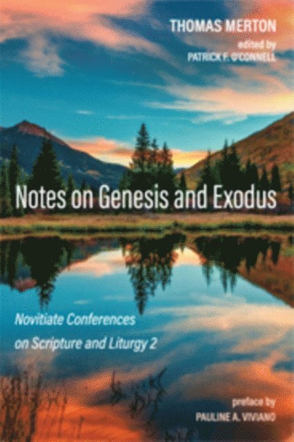 Thomas Merton, Patrick F. O'Connell - Notes on Genesis and Exodus, E-bok