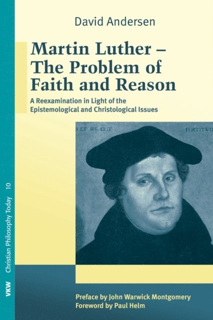 David Andersen - Martin Luther: The Problem with Faith and Reason, E-bok