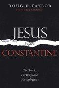 Jesus Before Constantine