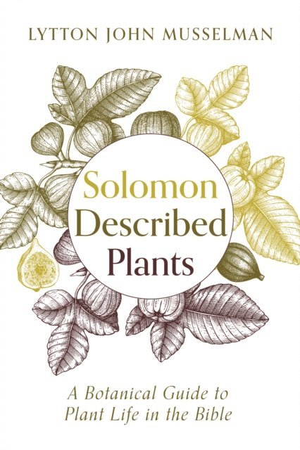 Lytton John Musselman - Solomon Described Plants, E-bok
