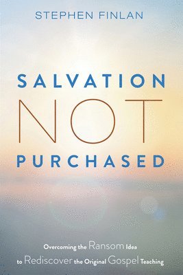 Stephen Finlan - Salvation Not Purchased, Häftad