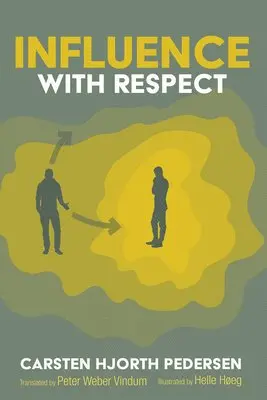 Carsten Hjorth Pedersen - Influence with Respect, Häftad. Tillgänglighet: Lägg i varukorg
