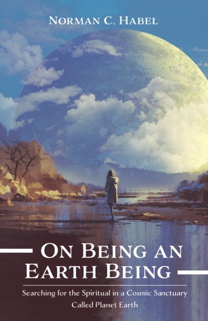 Norman C. Habel - On Being an Earth Being, E-bok