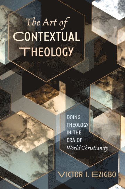 Victor I. Ezigbo - Art of Contextual Theology, E-bok