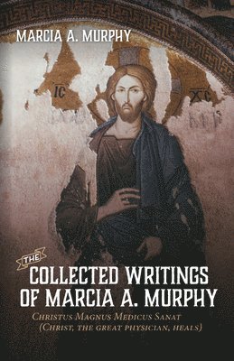 Marcia A Murphy - Collected Writings of Marcia A. Murphy, Häftad