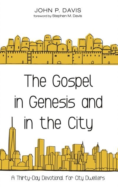John P. Davis - Gospel in Genesis and in the City, E-bok