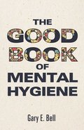 The Good Book of Mental Hygiene