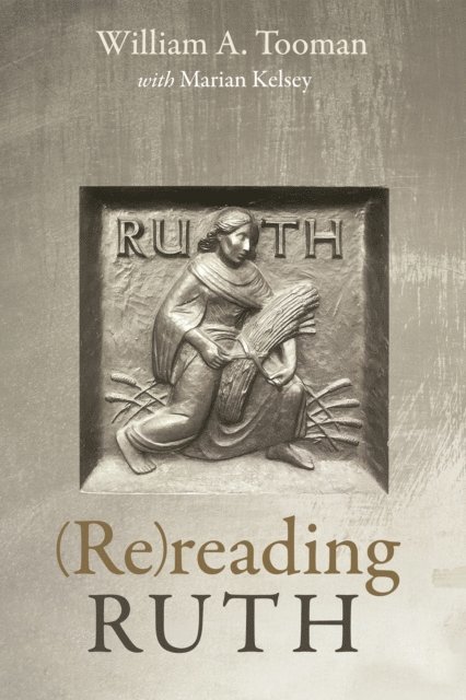 William A. Tooman - (Re)reading Ruth, E-bok