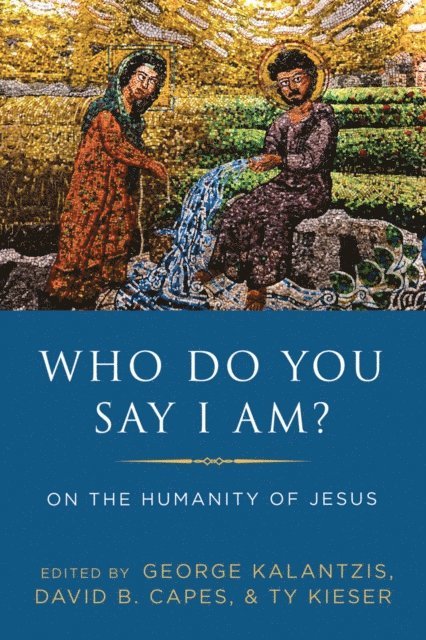 Ty Kieser, David B. Capes, George Kalantzis - Who Do You Say I Am?, E-bok