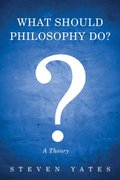 What Should Philosophy Do?