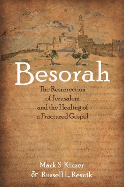 Russell L. Resnik, Mark S. Kinzer - Besorah, E-bok