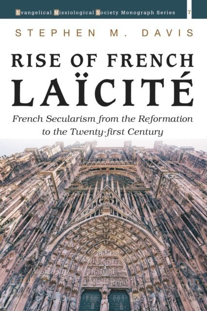 Stephen M. Davis - Rise of French Laicite, E-bok