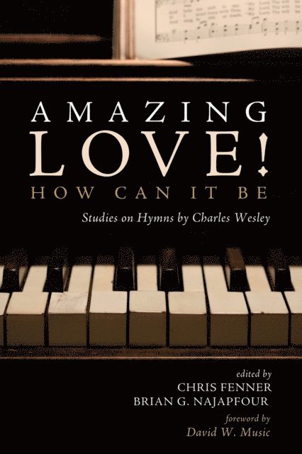 Brian G. Najapfour, Chris Fenner - Amazing Love! How Can It Be, E-bok