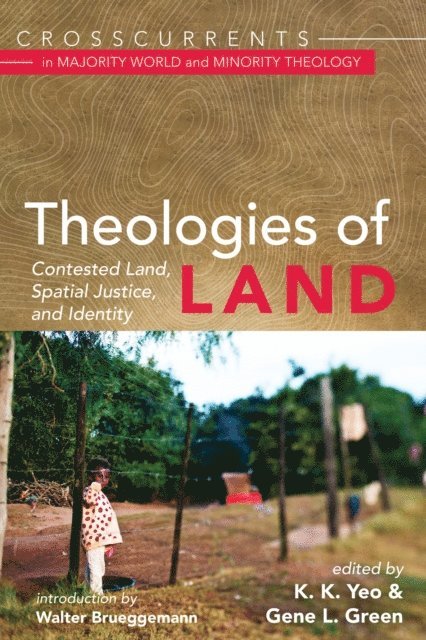 Gene L. Green, K. K. Yeo - Theologies of Land, E-bok