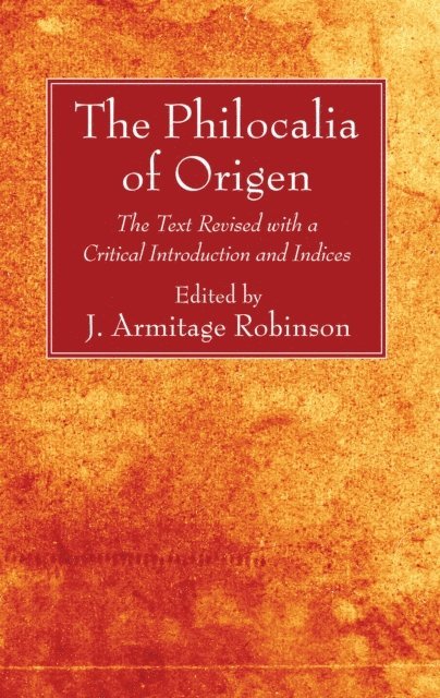 Origen, J. Armitage Robinson - Philocalia of Origen, E-bok