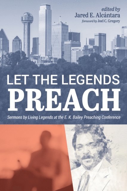 Jared E. Alcantara - Let the Legends Preach, E-bok