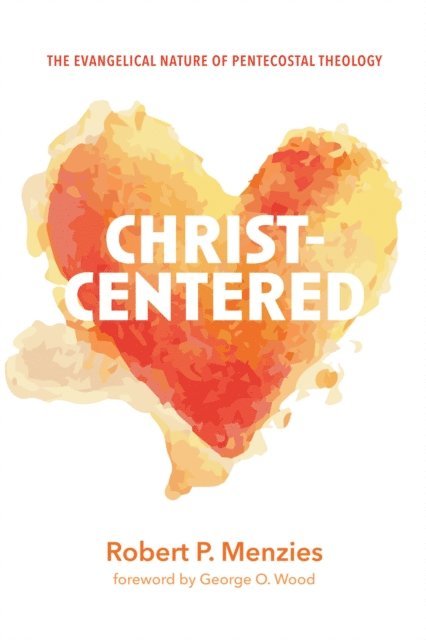 Robert P. Menzies - Christ-Centered, E-bok