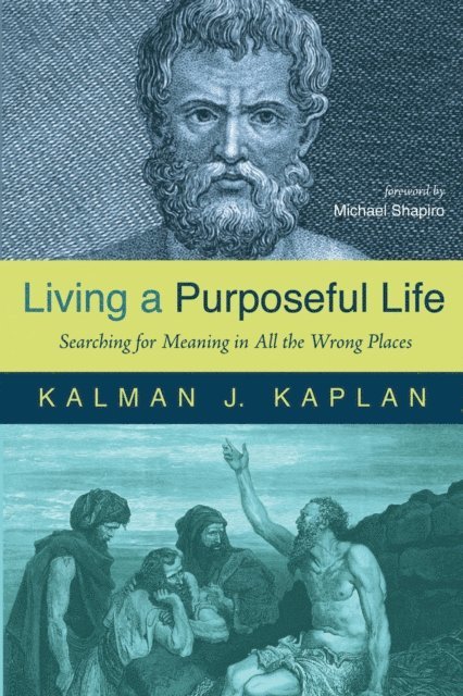 Kalman J. Kaplan - Living a Purposeful Life, E-bok