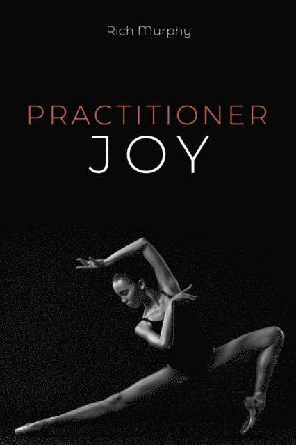 Rich Murphy - Practitioner Joy, E-bok