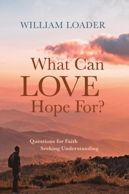 William Loader - What Can Love Hope For?, E-bok
