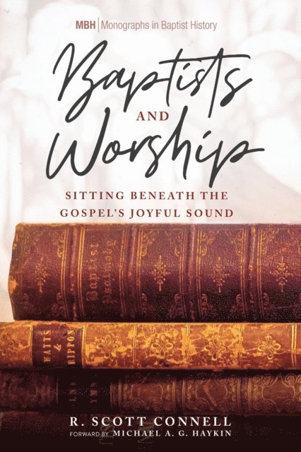 R. Scott Connell - Baptists and Worship, E-bok