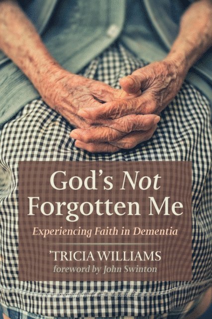 'Tricia Williams - God's Not Forgotten Me, E-bok