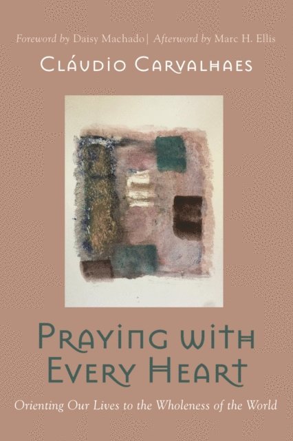 Claudio Carvalhaes - Praying with Every Heart, E-bok