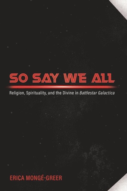Erica Monge-Greer - So Say We All, E-bok