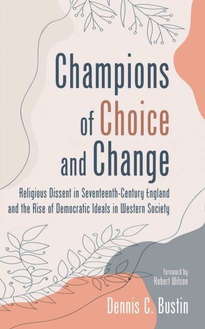 Dennis C. Bustin - Champions of Choice and Change, E-bok