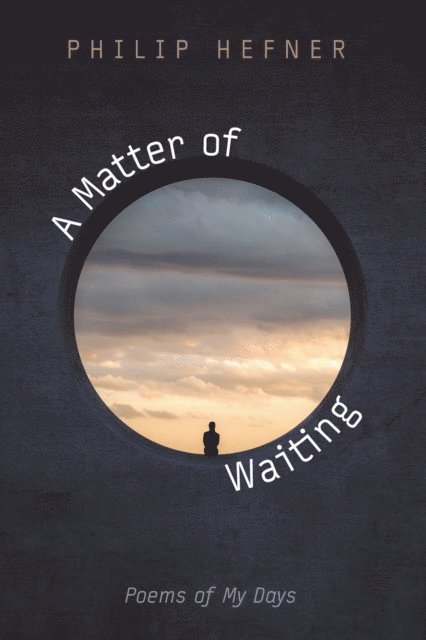 Philip Hefner - Matter of Waiting, E-bok