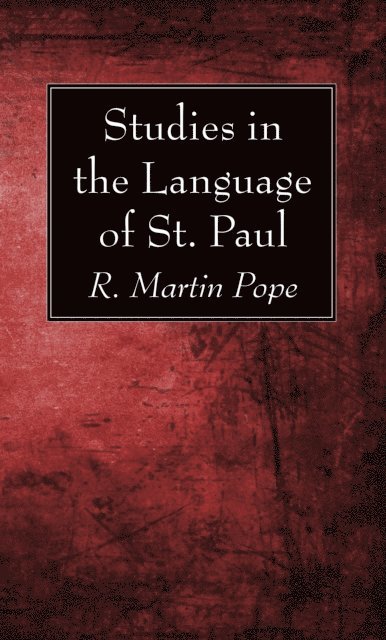 R. Martin Pope - Studies in the Language of St. Paul, E-bok