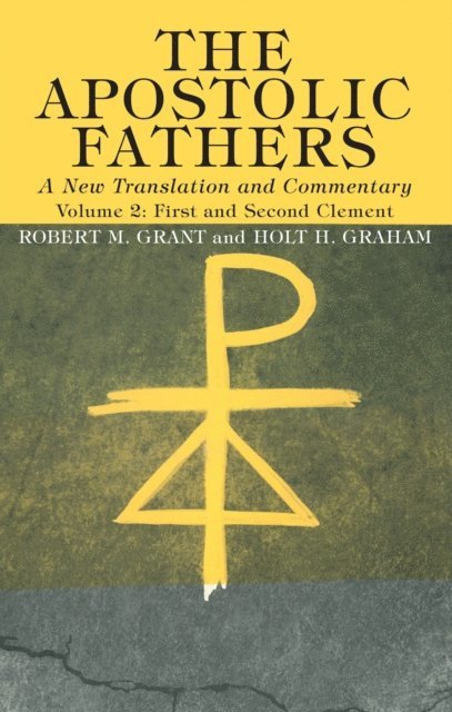 Holt H Graham, Robert M. Grant - Apostolic Fathers, A New Translation and Commentary, Volume II, E-bok