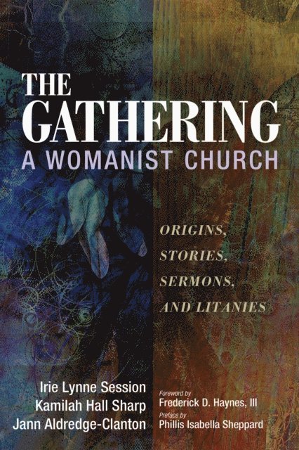 Jann Aldredge-Clanton, Kamilah Hall Sharp, Irie Lynne Session - Gathering, A Womanist Church, E-bok