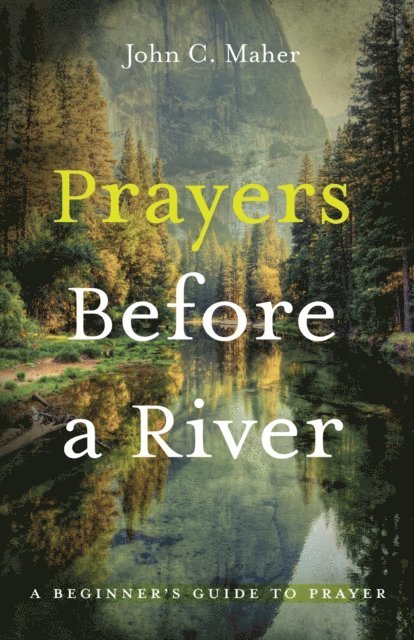 John C. Maher - Prayers Before a River, E-bok