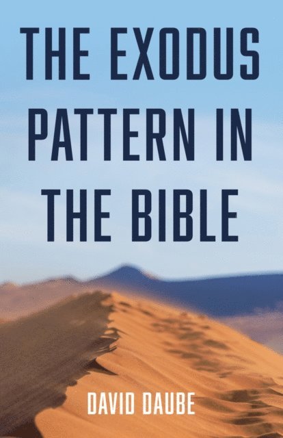 David Daube - Exodus Pattern in the Bible, E-bok