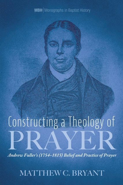 Matthew C. Bryant - Constructing a Theology of Prayer, E-bok