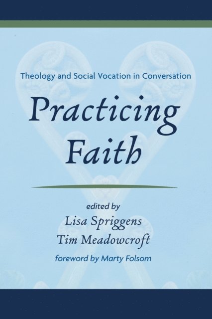 Tim Meadowcroft, Lisa Spriggens - Practicing Faith, E-bok