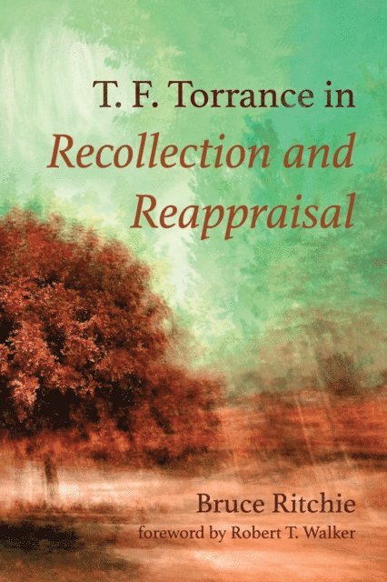 Bruce Ritchie - T. F. Torrance in Recollection and Reappraisal, E-bok