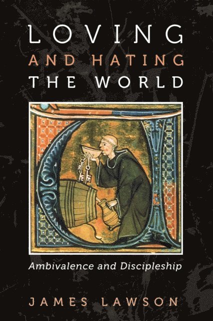 James Lawson - Loving and Hating the World, E-bok
