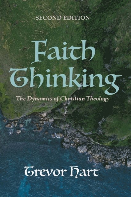 Trevor Hart - Faith Thinking, Second Edition, E-bok