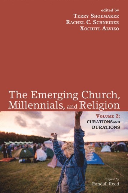 Xochitl Alvizo, Rachel C. Schneider, Terry Shoemaker - Emerging Church, Millennials, and Religion: Volume 2, E-bok