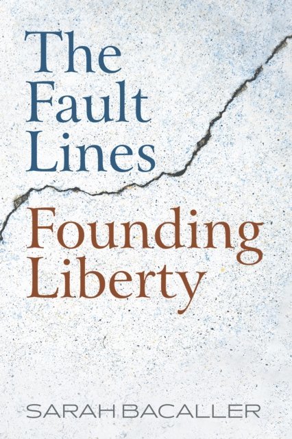 Sarah Bacaller - Fault Lines Founding Liberty, E-bok. Tillgänglighet: Lägg i varukorg