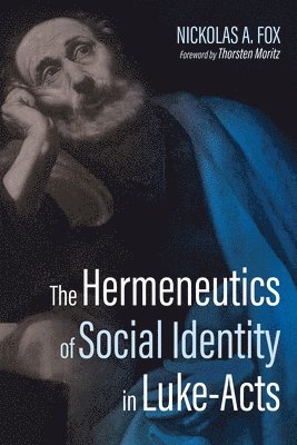 Nickolas A Fox - Hermeneutics of Social Identity in Luke-Acts, Inbunden