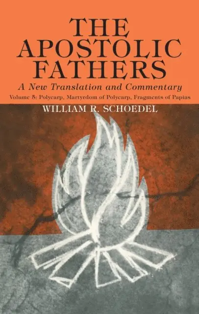 William R. Schoedel - Apostolic Fathers, A New Translation and Commentary, Volume V, E-bok. Tillgänglighet: Lägg i varukorg