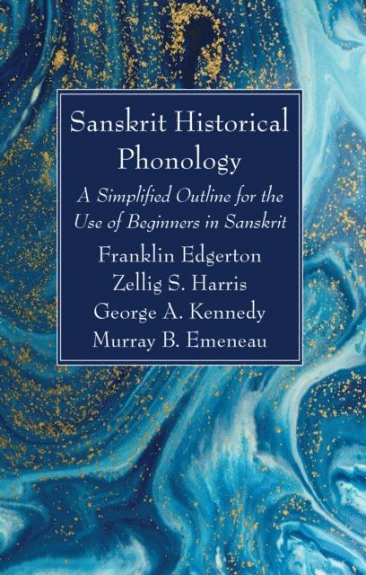 Franklin Edgerton, Murray B. Emeneau, George A. Kennedy, Zellig S. Harris - Sanskrit Historical Phonology, E-bok