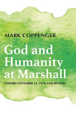 Mark Coppenger - God and Humanity at Marshall, Häftad